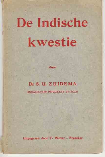 Zuidema, Dr. S. U - De Indische kwestie.