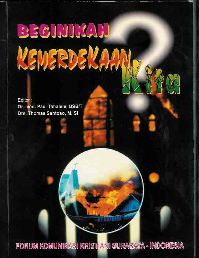 Tahalele, Paul. Santoso, Thomas - Beginikah Kemerdekaan Kita.