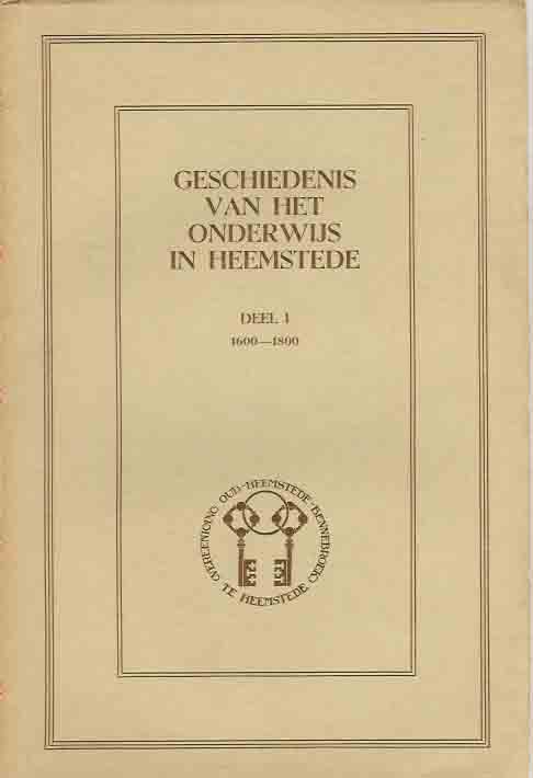 Duinen, G. Van. - Geschiedenis van het Onderwijs in Heemstede: Deel 1: 1600-1800 + Deel 2:1800-1954.