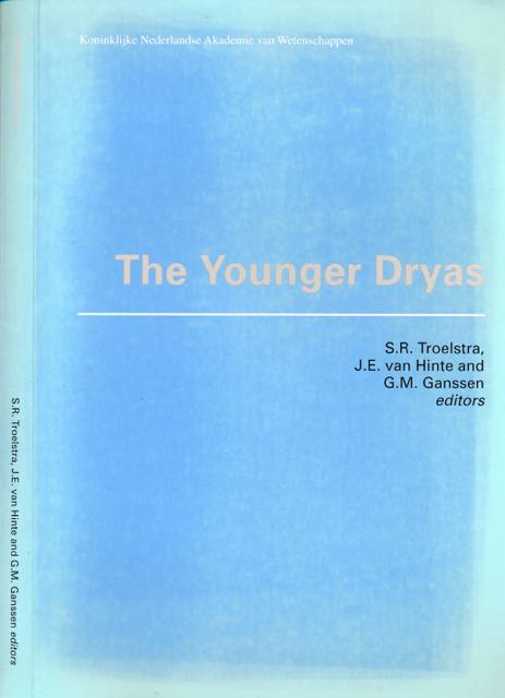Troelstra, S.R. & J.E Van Hinte, G.M Ganssen (editors) - The Younger Dryas: Proceedings of a Workshop at the Royal Academy of Art and Science. 11-13 April, 1994.