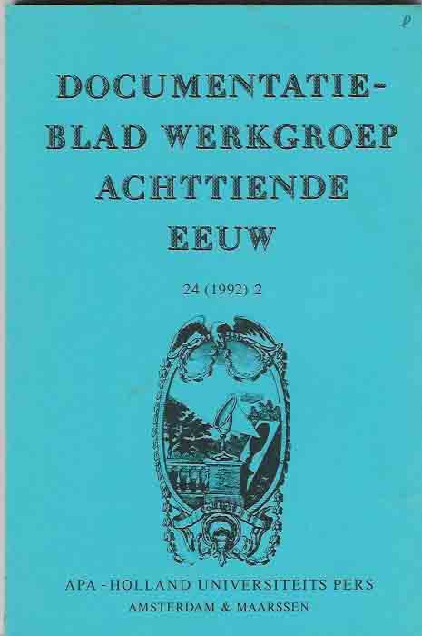 Mijnhardt, W.W. & J. Roelevink;  J. v.d. Berg, J.A.H.G.M. Bots; F. Grijzenhout; P.G. Hoftijzer; H. Houtman-De Smedt; J. Roegiers; H.A.M. Snelders; R.P.W Visser.(redactie). - Documentatieblad werkgroep Achttiende eeuw. 24 (1992) 2.