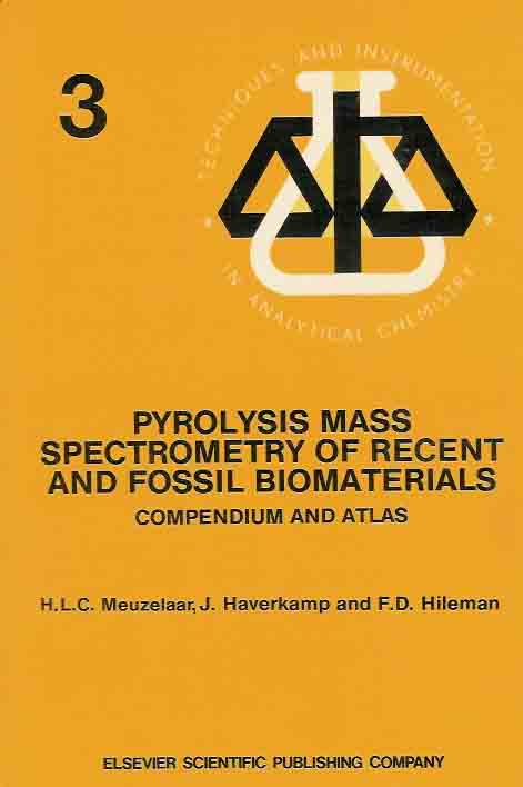 Meuzelaar, Henk L.C; Johan Haverkamp; Fred D. Hileman - Pyrolysis Mass Spectrometry of Recent and Fossil Biomaterials: Copendium and Atlas.