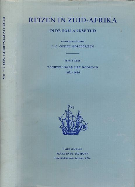 Gode Molsbergen, E.C - Reizen in Zuid-Afrika in de Hollandse tijd: 1e deel: Tochten naar het Noorden 1652-1686.