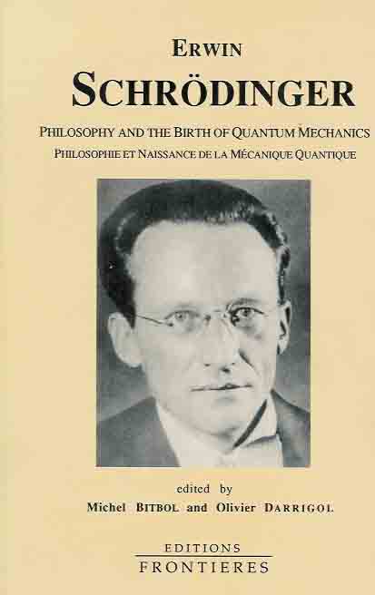 Schrdinger, Erwin - Philosophy and The Birth of Quantum Mechanics.