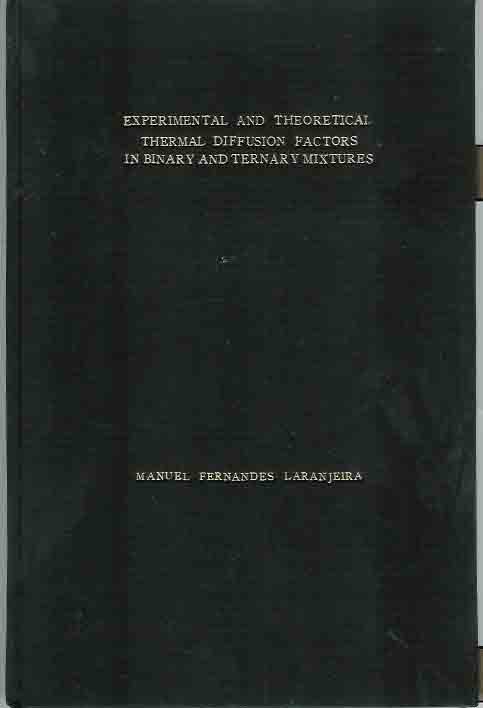 Laranjeira, Manuel Fernandes - Experimental and Theoretical Thermal Diffusion Factors in Binary and Ternary Mixtures.