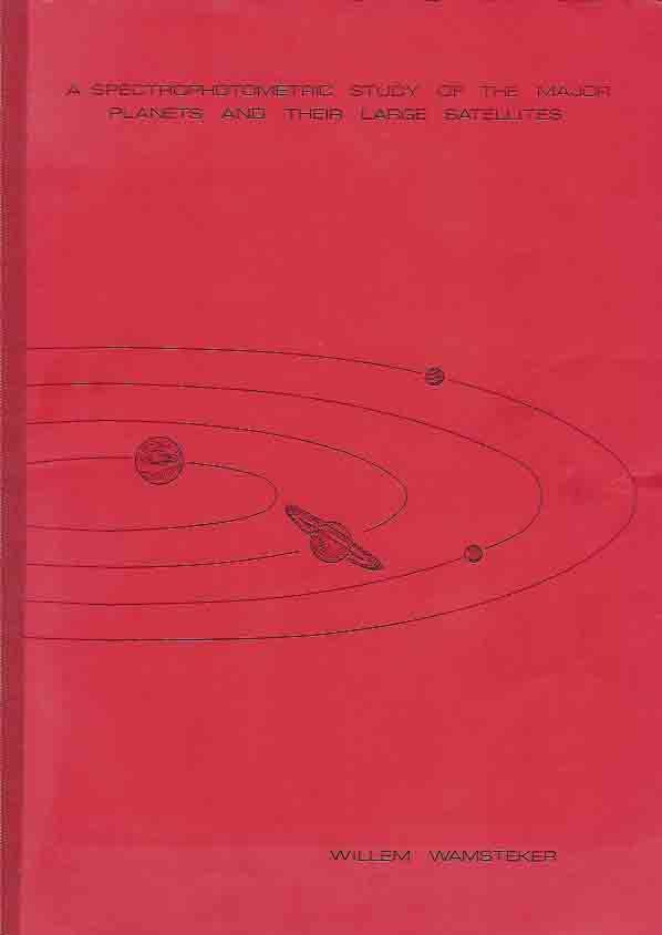 Wamsteker, Willem - A spectrophotometric study of the major planets and their large satellites.