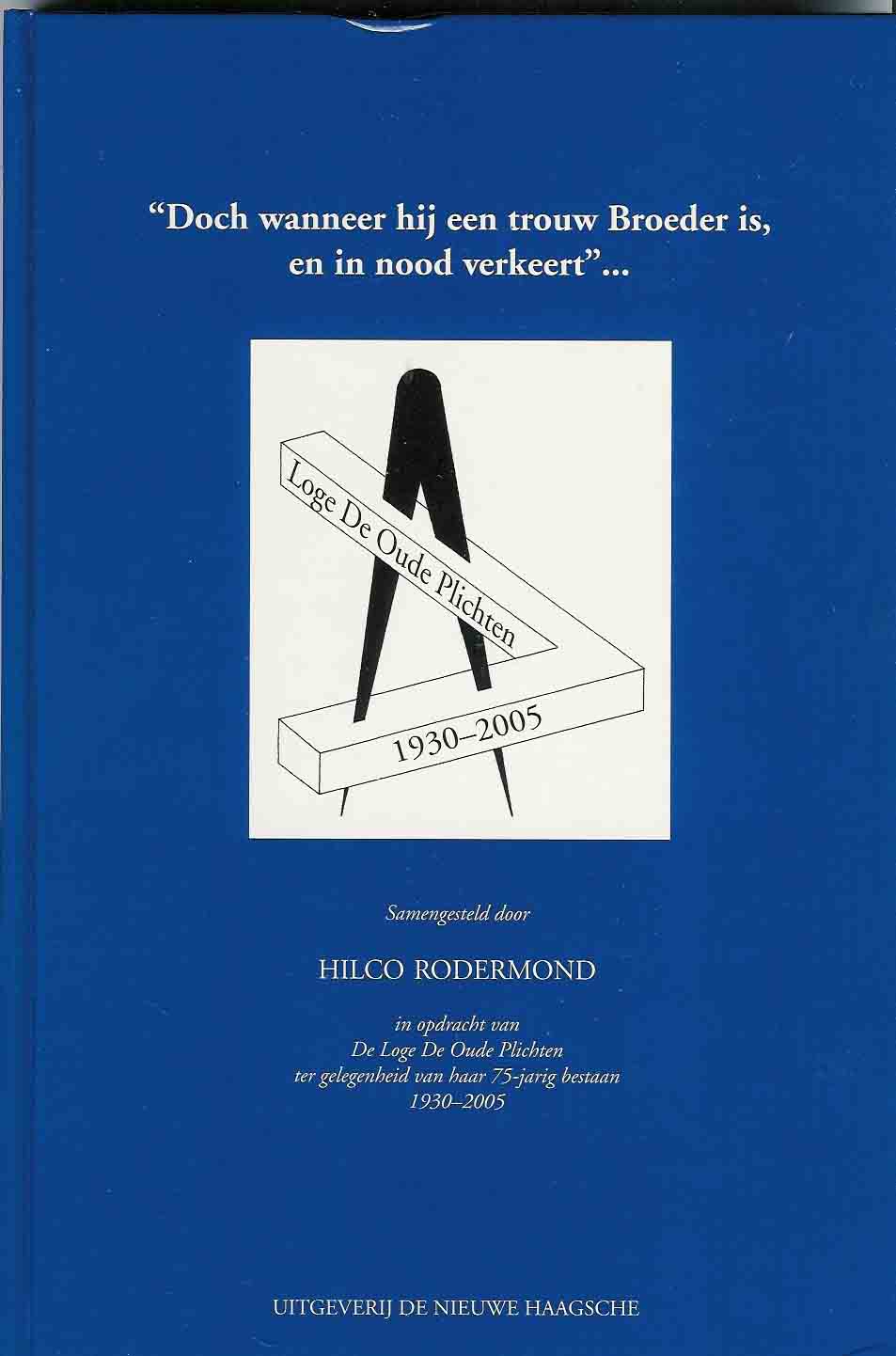 Rodermond, Hilco. - Doch wanneer hij een trouw Broeder is, en in nood verkeert?.