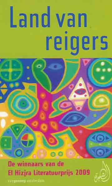 Taoinza, Nora; Najat Bouarfa, Sarah Zaanan (e.a.) - Land van Reigers: De winnaars van de El Hizjra Literatuurprijs 2009.