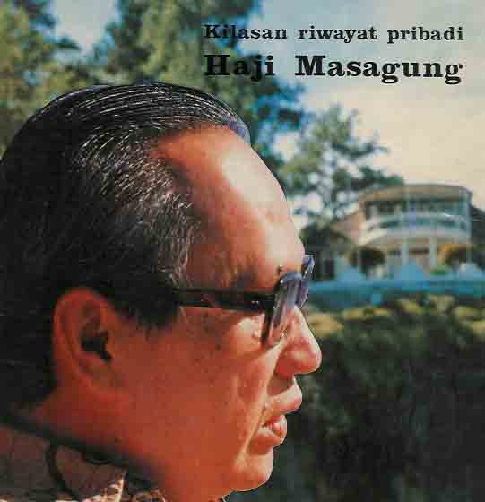Haji Masagung - Kilasan Riwayat Pribadi Haji Masagung.