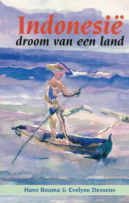 Buma, Hans & Evelyne Dessens - Indonesi droom van een land.