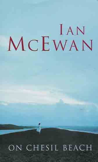 McEwan, Ian. - On Chesil Beach.