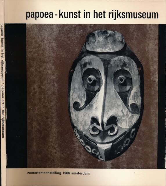 Kooijman, S. e.a - Papoea-kunst in het Rijksmuseum/ Papuan Art in the Rijksmuseum.