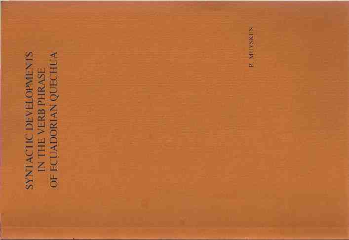 Muysken, P - Syntactic Developments in the Verb Phrase of Ecuadorian Quechua.
