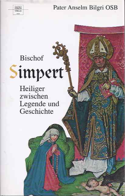 Bilgri, Pater Anselm - Bischof Simpert, Heiliger zwischen Legende und Geschichte.