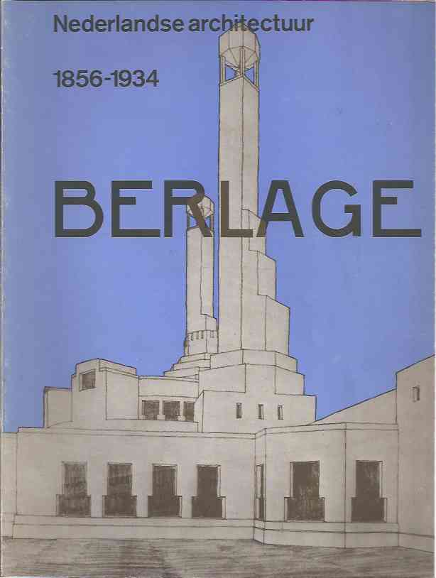 Singelenberg, Pieter, Manfred Bock & Kees Broos - Nederlandse Architectuur: 1856-1934 Berlage.