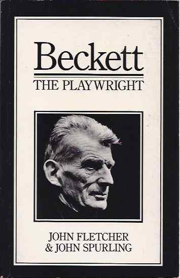 Fletcher, John & John Spurling - Samuel Beckett: The Playwright.