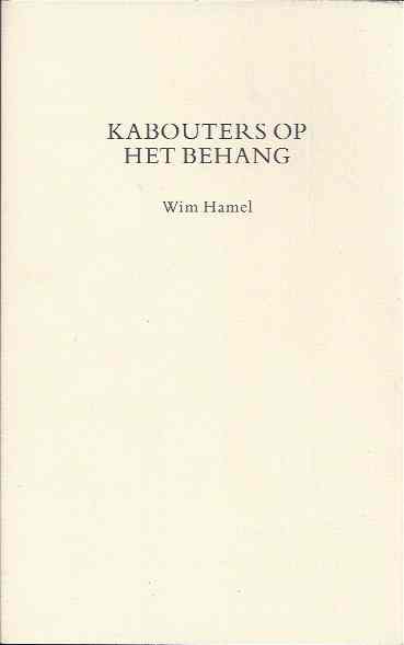 Hamel, Wim - Kabouters op het Behang: Gedichten uit de jaren 1982-1992.