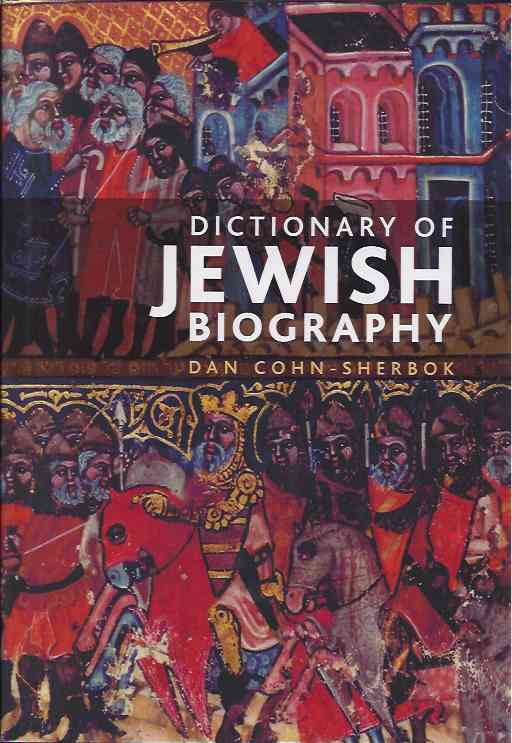 Cohn-Sherbok, Dan - The Dictionary of Jewish Biography.