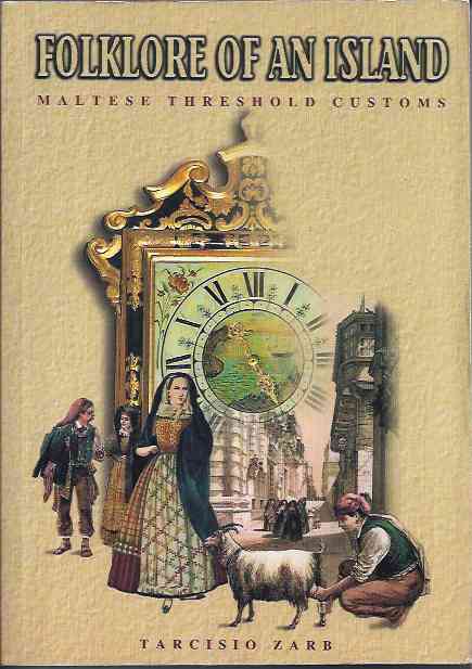 Zarb, Tarcisio - Folklore of an Island: Maltese threshold customs.