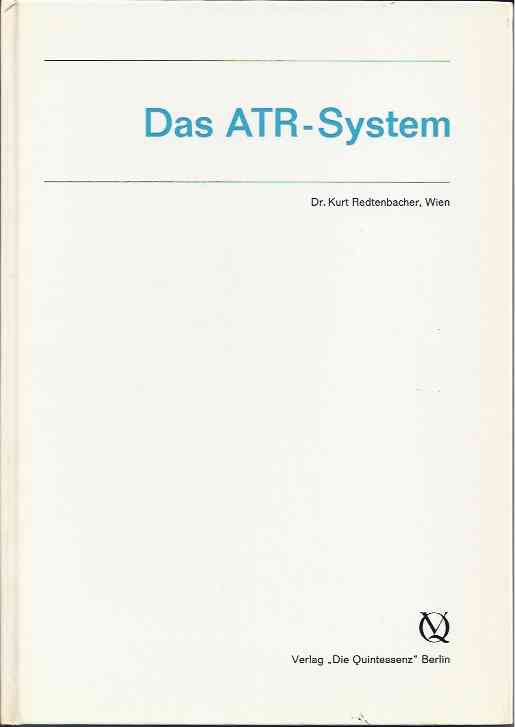 Redtenbacher, Kurt. - Das ATR-System.