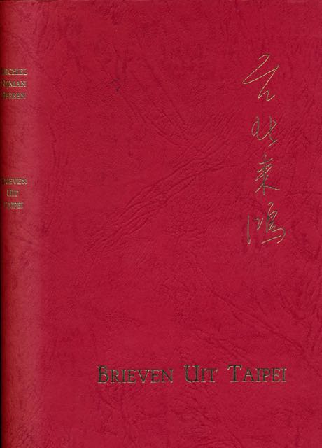 Nijman Herben, Michiel - Brieven uit Taipei. van januari tot en met april 1994 aan Klein Cafe Verhoeff.