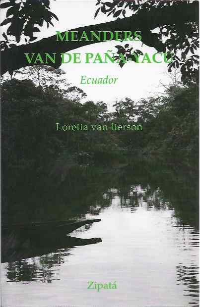 Iterson, Loretta van - Meanders van de Paa-Yacu.