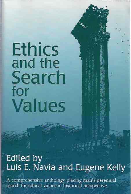 Navia, Luis E. & Eugene Kelly (ed.) - Ethics and the Search for Values.