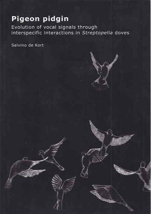 Kort, Selvino de - Pigeon Pidgin: Evolution of vocal signals through interspecific interactions in Streptopelia doves.