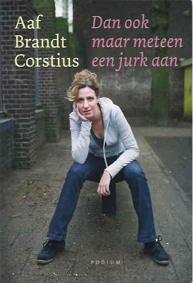 Corstius, Aaf Brandt - Dan ook maar meteen een jurk aan.