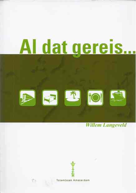 Langeveld, Willem - Al dat gereis.