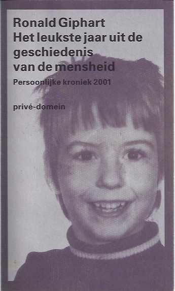 Giphart, Ronald - het Leukste Jaar uit de Geschiedenis van de Mensheid. Persoonlijke kroniek 2001.