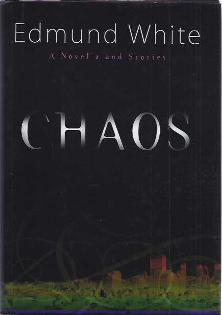 White, Edmund. - Chaos.