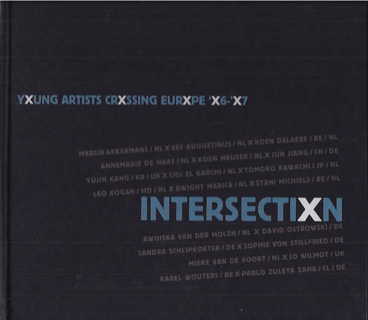Muijsers, Paul Resy & Merijn Klerx - Intersectixn: Yxung Artists Crxssing Eurxpe 'X6-'X7.