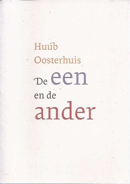 Oosterhuis, Huub - De Een en de Ander.