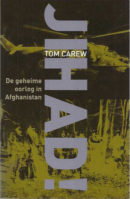 Carew, Tom - Jihad! De Geheime  Oorlog in Afghanistan.