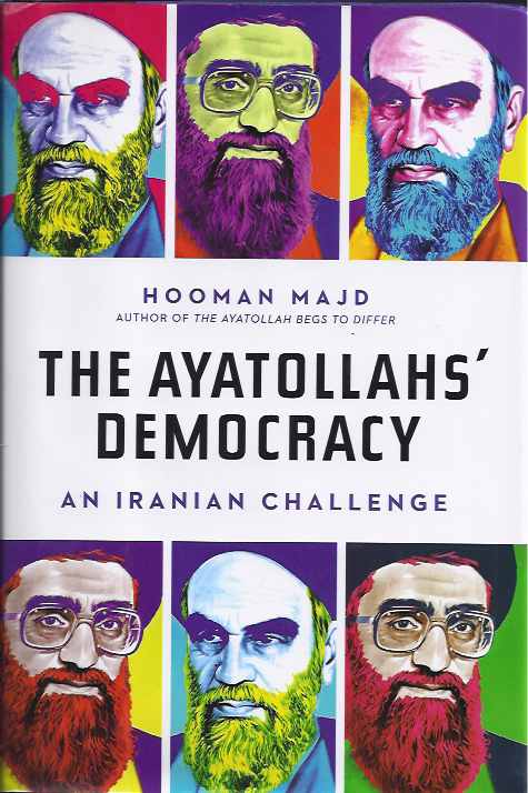 Majd, Hooman - The Ayatollahs' Democracy: An Iranian challege.