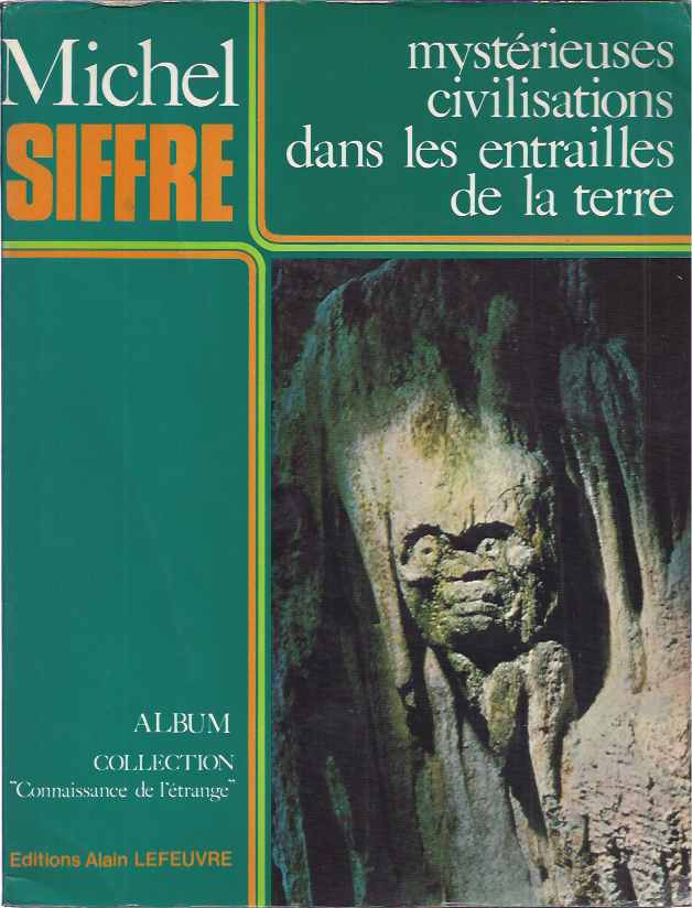 Siffre, Michel - Mystrieuses civilisations dans les entrailles de la terre: A la recherche de l'art des cavernes du pays Maya.