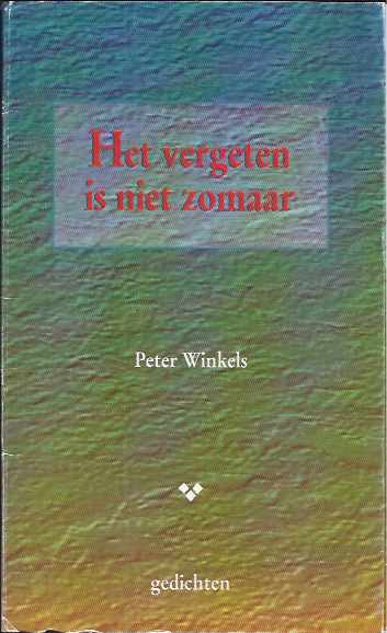 Winkels, Peter - Het Vergeten Is Niet Zomaar.