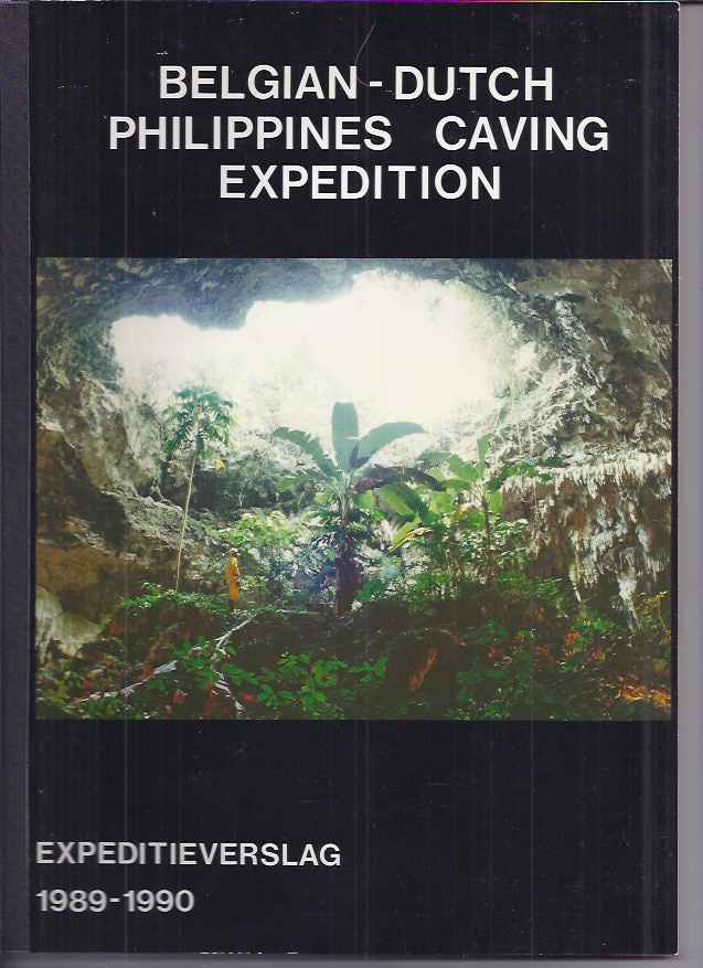 Slangen, Lou. (Redactie) - Belgian Dutch Philippines Caving Expedition: Expeditieverslag 1989-1990.