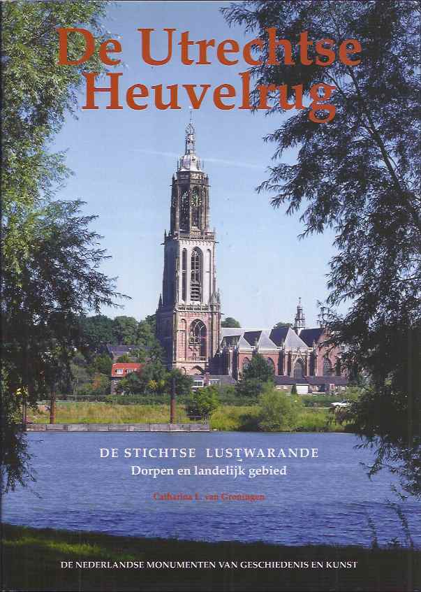 Groningen, Catharina L - De Utrechtse Heuvelrug: De Stichtse Lustwarande, dorpen en landelijk gebied.