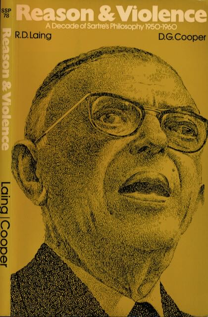 Laing, R.D. & D.G. Cooper - Reason & Violence: A decade of Sarte's philosophy 1950-1960.