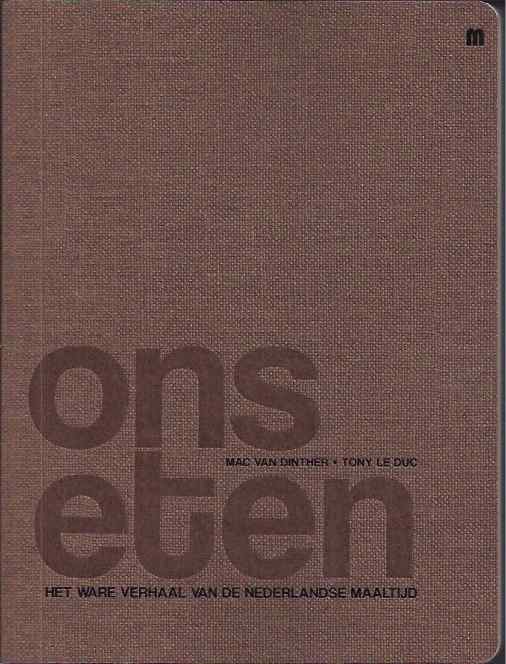 Dinther, Marc van. - Ons Eten: Het ware verhaal achter de Nederlandse maaltijd.