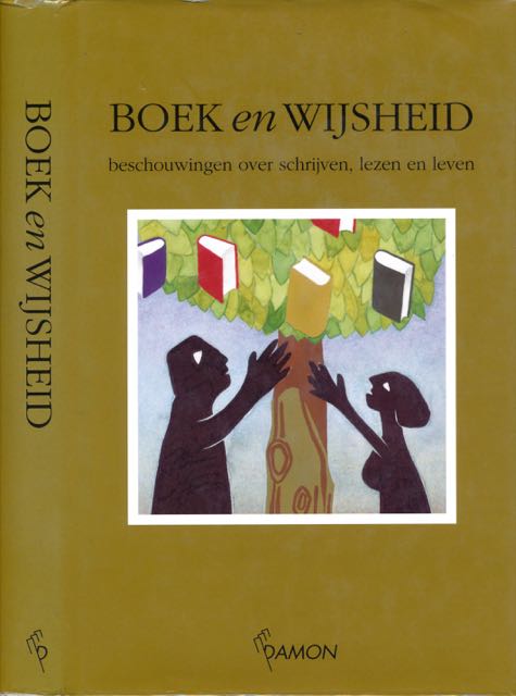 Messing, F & P. Overmeer, H. Willemsen (redactie) - Boek en Wijsheid: Beschouwingen over schrijven, lezen en leven.