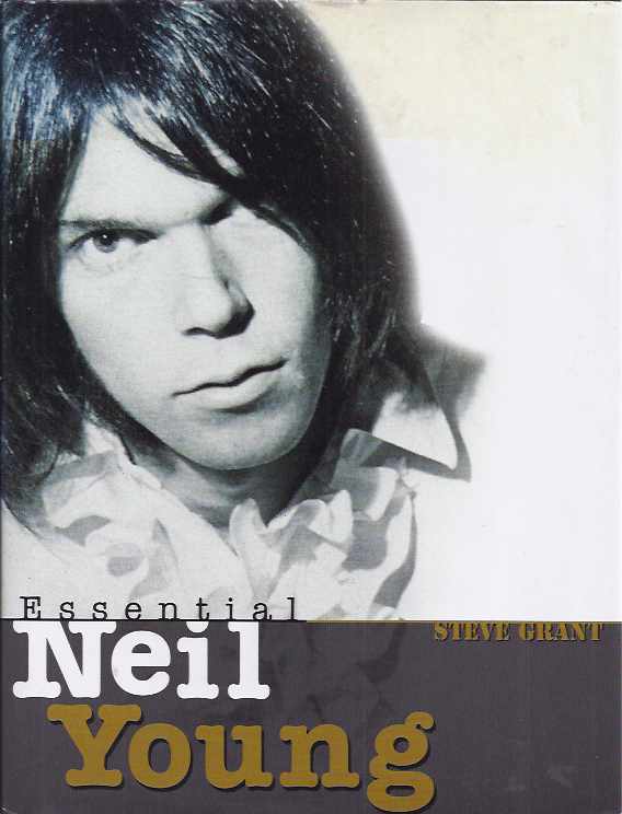 Grant, Steve - Essential Neil Young.