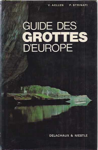 Aellen, V. & P. Strinati - Guide des Grottes d'Europe occidentale.