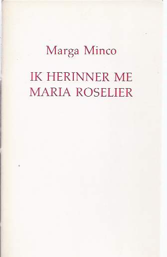 Minco, Marga - Ik Herinner me Maria Roselier.