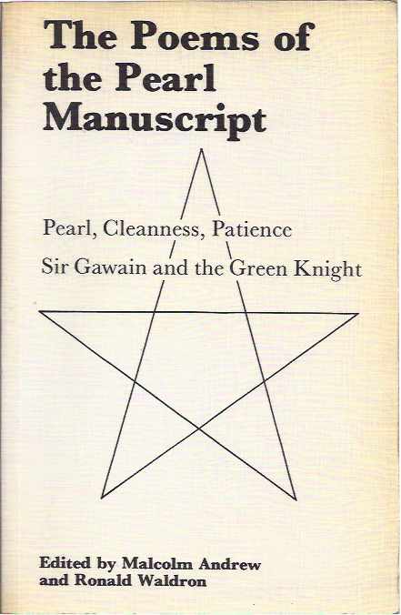 Andrew, Malcolm & Ronald Waldron (editors) - The Poems of the Pearl Manuscript: Pearl, Cleanness, Patience, Sir Gawain and the Green Knight.