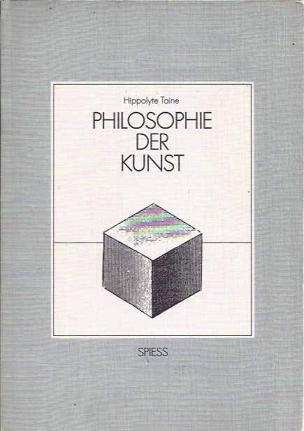 Taine, Hippolyte - Philosopie der Kunst.