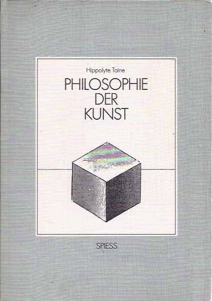 Taine, Hippolyte. - Philosopie der Kunst.