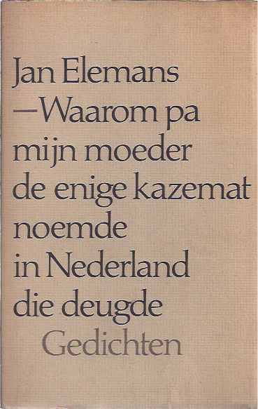 Elemans, Jan - Waarom Pa mijn Moeder de enige kazemat noemde in Nederland die deugde.